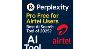 Perplexity Pro Free for Airtel Users – Best AI Search Tool of 2025? Perplexity Pro