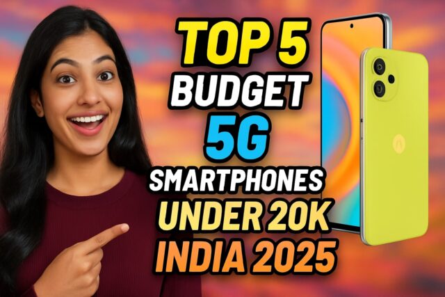 India’s Top 5 Budget 5G Smartphones Under 20k You Must Buy in 2025 5G Smartphones