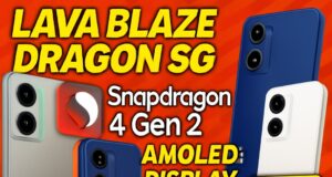 Lava Blaze Dragon 5G Launched – Qualcomm Snapdragon 4 Gen 2, AMOLED Display, UFS 3.1 Under Rs.10,000! Lava Dragon Blaze