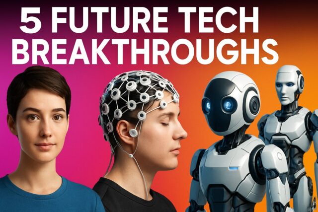 Top 5 Future Emerging Technologies of 2025 That will Change your Life (Before You Know It) Technologies