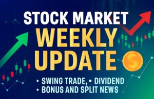 “Stock Market Weekly Update: Swing Trade, Dividend, Bonus & Split News Explained” Stock