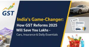 “India’s Game-Changer: How GST Reforms 2025 Will Save You Lakhs – Cars, Insurance & Daily Essentials” GST Reforms