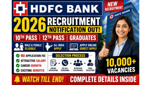 HDFC Bank Recruitment 2026: 10th, 12th Pass and Graduates Can Apply with a total of 10,000+ Vacancies HDFC Bank Recruitment