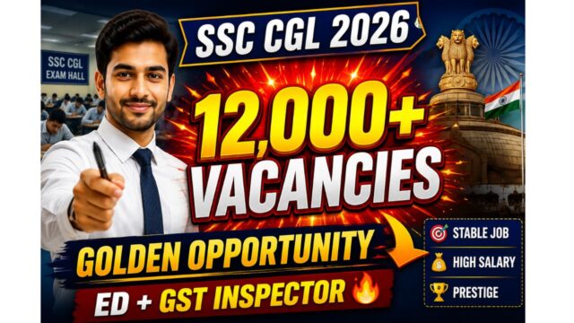 SSC CGL 2026: Huge Vacancy Expectations and Great Opportunities for Aspirants SSC CGL