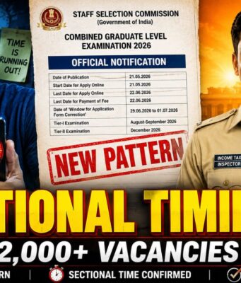 SSC CGL 2026 Notification Out: Big Exam Pattern Changes, Sectional Timing & 12,000+ Vacancies SSC CGL 2026