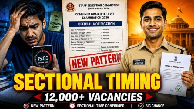 SSC CGL 2026 Notification Out: Big Exam Pattern Changes, Sectional Timing & 12,000+ Vacancies SSC CGL 2026