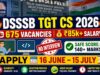 DSSSB TGT CS Recruitment 2026 – 675 Vacancies, Salary ₹90,000, Eligibility & Exam Pattern DSSSB